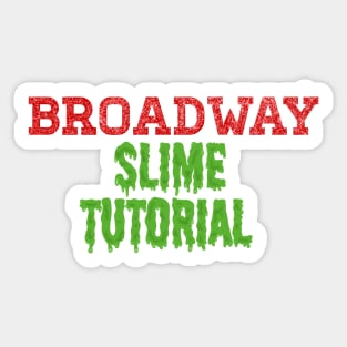 Broadway slime tutorial Sticker